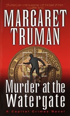 Murder at the Watergate - Truman, Margaret