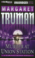 Murder at Union Station - Truman, Margaret, and Barry, Guerin (Read by)