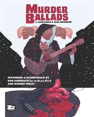 Murder Ballads - Soria, Gabe, and Auerbach, Dan, and Finley, Robert