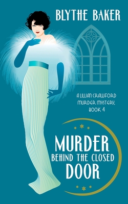 Murder Behind the Closed Door - Baker, Blythe