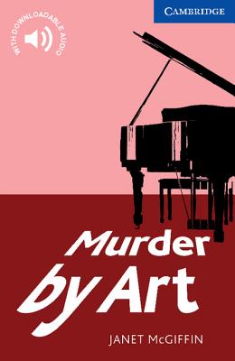 Murder by Art Level 5 Upper Intermediate - McGiffin, Janet