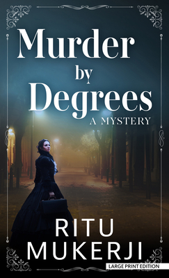 Murder by Degrees: A Mystery - Mukerji, Ritu