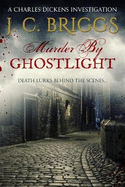 Murder By Ghostlight: Death lurks behind the scenes...
