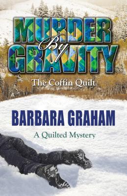 Murder by Gravity: The Coffin Quilt - Graham, Barbara