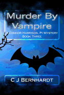 Murder by Vampire: A Connor Harrison, Pi Mystery Book Three