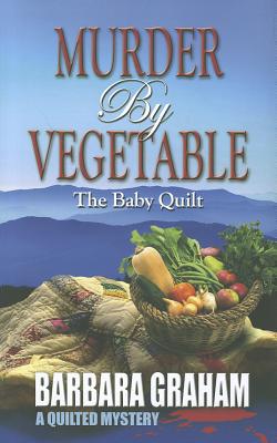 Murder by Vegetable: Baby Quilt - Graham, Barbara