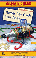 Murder Can Crash Your Party: A Desiree Shapiro Mystery - Eichler, Selma