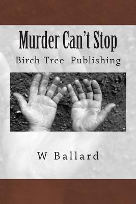 Murder Can't Stop - Ballard, W T