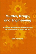 Murder, Drugs, and Engineering