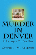 Murder In Denver: A Antique To Die For