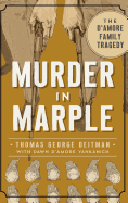 Murder in Marple: The D Amore Family Tragedy