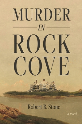 Murder in Rock Cove - Stone, Robert B