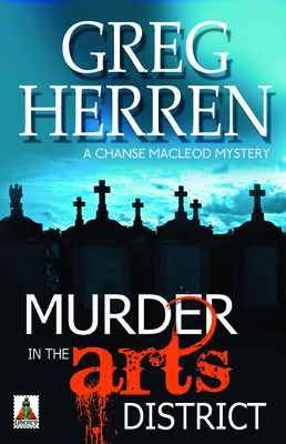 Murder in the Arts District - Herren, Greg