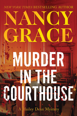 Murder in the Courthouse: A Hailey Dean Mystery - Grace, Nancy