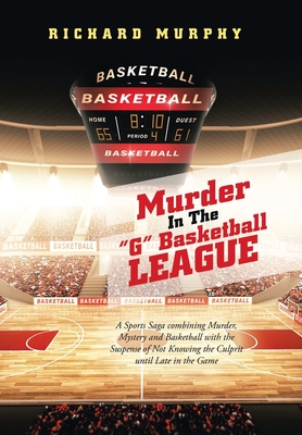 Murder in the "G" Basketball League - Murphy, Richard