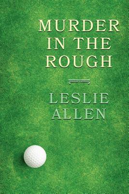 Murder in the Rough: (A Golden-Age Mystery Reprint) - Allen, Leslie