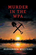 Murder in the Wpa: (A Golden-Age Mystery Reprint)