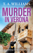 Murder in Verona: It's murder in paradise! A page-turning cozy mystery from T A Williams