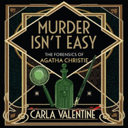 Murder Isn't Easy: The Forensics of Agatha Christie