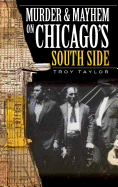 Murder & Mayhem on Chicago's South Side