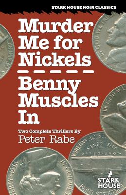 Murder Me for Nickels / Benny Muscles In - Rabe, Peter, and Westlake, Donald E (Introduction by)