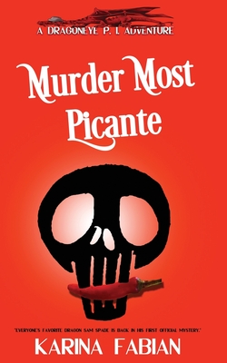 Murder Most Picante: A DragonEye, PI story - Fabian, Karina