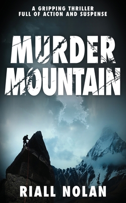 Murder Mountain: A gripping thriller full of action and suspense - Nolan, Riall