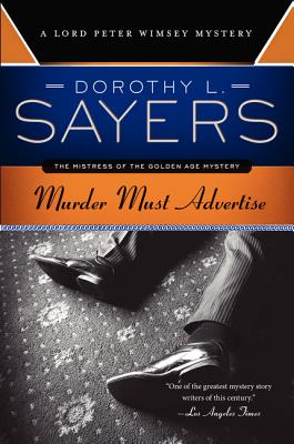 Murder Must Advertise: A Lord Peter Wimsey Mystery - Sayers, Dorothy L