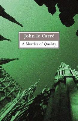 Murder of Quality - Le Carre, John