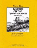 Murder on Orient Express: Novel-Ties Study Guides