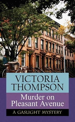 Murder on Pleasant Avenue: A Gaslight Mystery - Thompson, Victoria