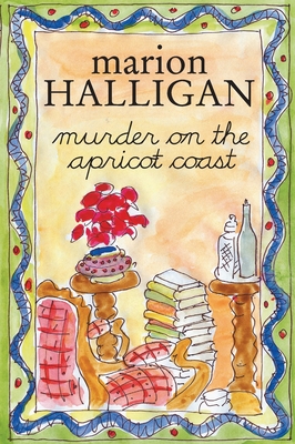 Murder on the Apricot Coast - Halligan, Marion