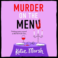 Murder on the Menu: Join the Bad Girls Detective Agency! A BRAND NEW instalment in Katie Marsh's hilarious cosy mystery series for 2025