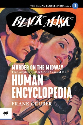 Murder on the Midway: The Complete Black Mask Cases of the Human Encyclopedia, Volume 1 - Gruber, Frank, and Deutsch, Keith Alan (Introduction by)