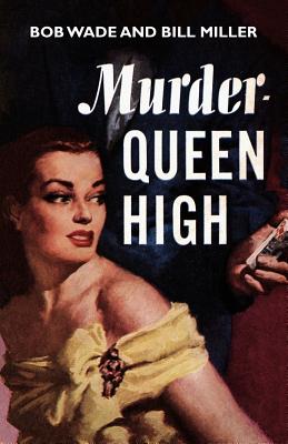 Murder - Queen High - Wade, Bob, and Miller, Bill