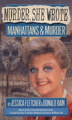 Murder, She Wrote: Manhattans & Murder - Fletcher, Jessica, and Bain, Donald