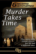 Murder Takes Time: Friendship & Honor Series, Book One
