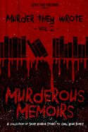 Murder They Wrote: Murderous Memoirs