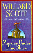 Murder Under Blue Skies - Scott, Willard, and Crider, Bill