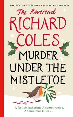 Murder Under the Mistletoe: A Canon Clement Christmas Novella - Coles, Richard, Reverend