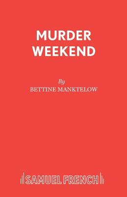 Murder Weekend - Manktelow, Bettine