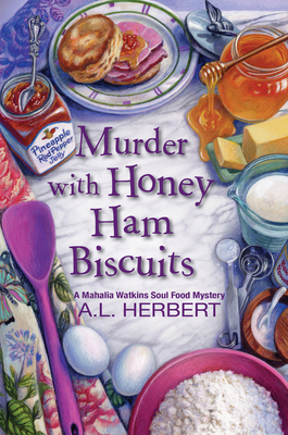 Murder with Honey Ham Biscuits - Herbert, A L
