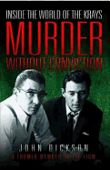 Murder without Conviction: Inside the World of the Krays