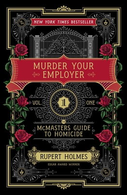 Murder Your Employer: The McMasters Guide to Homicide - Holmes, Rupert