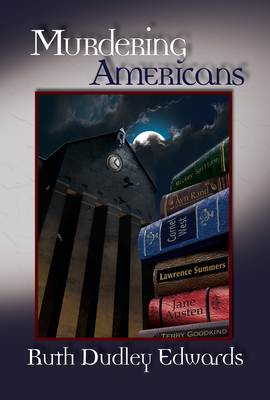 Murdering Americans: A Robert Amiss/Baronness Jack Troutback Mystery - Edwards, Ruth Dudley