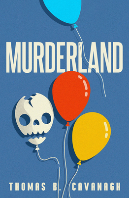 Murderland - Cavanagh, Thomas B