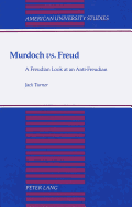 Murdoch Vs. Freud: A Freudian Look at an Anti-Freudian