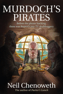 Murdoch's Pirates: Before the Phone Hacking, There Was Rupert's Pay-TV Skullduggery