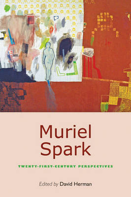 Muriel Spark: Twenty-First-Century Perspectives - Herman, David (Editor)
