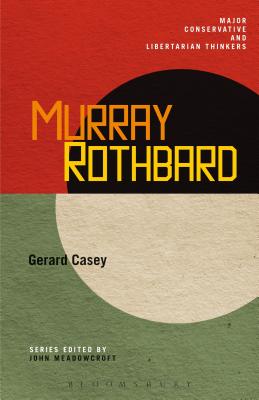 Murray Rothbard - Casey, Gerard, and Meadowcroft, John (Editor)